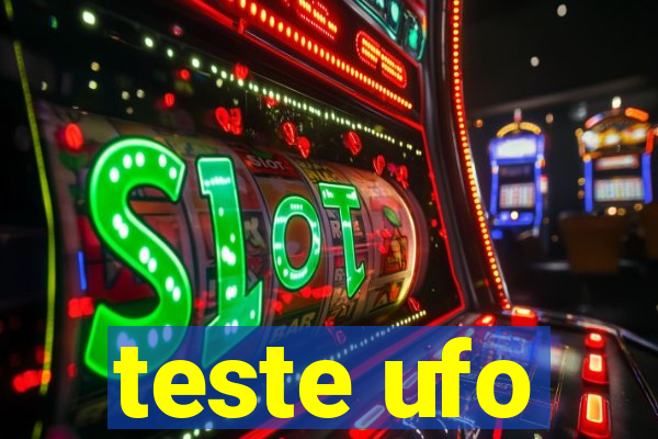 teste ufo